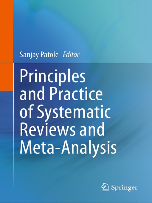 Title details for Principles and Practice of Systematic Reviews and Meta-Analysis by Sanjay Patole - Available